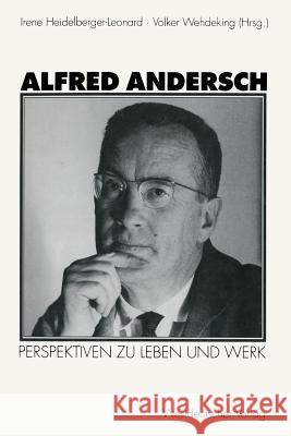 Alfred Andersch: Perspektiven Zu Leben Und Werk Heidelberger-Leonard, Irene 9783531123813 Westdeutscher Verlag