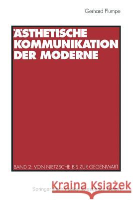 Ästhetische Kommunikation Der Moderne: Band 2: Von Nietzsche Bis Zur Gegenwart Plumpe, Gerhard 9783531124001