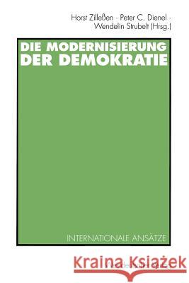 Die Modernisierung Der Demokratie: Internationale Ansätze Zilleßen, Horst 9783531124087 Springer
