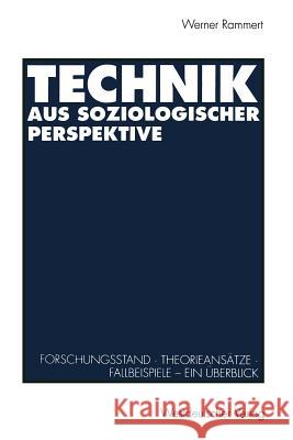 Technik Aus Soziologischer Perspektive: Forschungsstand - Theorieansätze - Fallbeispiele. Ein Überblick Rammert, Werner 9783531124216 Vs Verlag Fur Sozialwissenschaften