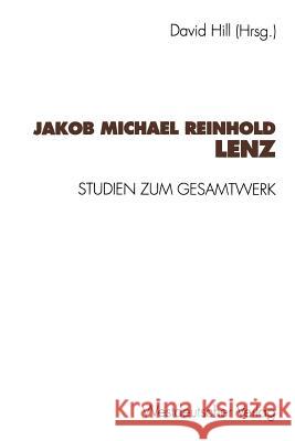 Jakob Michael Reinhold Lenz: Studien Zum Gesamtwerk Hill, David 9783531124452