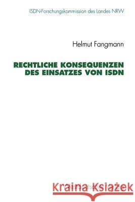 Rechtliche Konsequenzen Des Einsatzes Von ISDN Helmut Fangmann Helmut Fangmann 9783531124643 Vs Verlag Fur Sozialwissenschaften