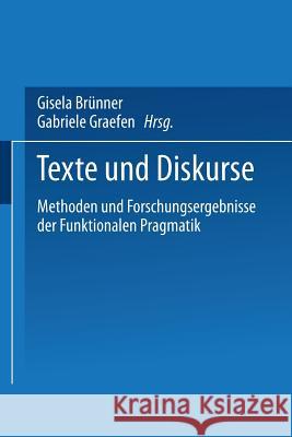 Texte Und Diskurse: Methoden Und Forschungsergebnisse Der Funktionalen Pragmatik Gisela Brunner Gabriele Graefen 9783531124896 Vs Verlag Fur Sozialwissenschaften