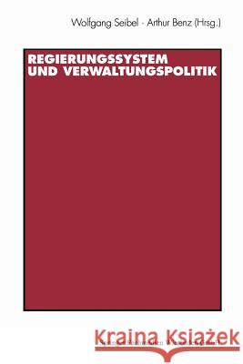 Regierungssystem Und Verwaltungspolitik: Beiträge Zu Ehren Von Thomas Ellwein Seibel, Wolfgang 9783531124971 Vs Verlag Fur Sozialwissenschaften
