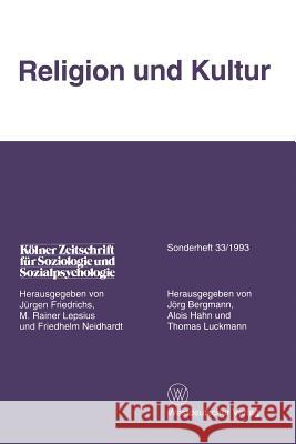 Religion Und Kultur Jorg Bergmann Alois Hahn Thomas Luckmann 9783531125060 Vs Verlag Fur Sozialwissenschaften