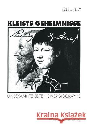 Kleists Geheimnisse: Unbekannte Seiten Einer Biographie Grathoff, Dirk 9783531125176 Westdeutscher Verlag