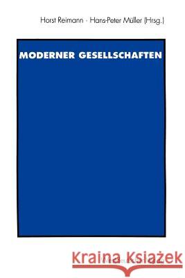 Probleme Moderner Gesellschaften: Peter Atteslander Zum 65. Geburtstag Reimann, Horst 9783531125435