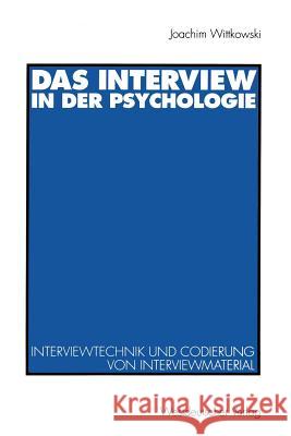 Das Interview in Der Psychologie: Interviewtechnik Und Codierung Von Interviewmaterial Wittkowski, Joachim 9783531125480 Vs Verlag Fur Sozialwissenschaften