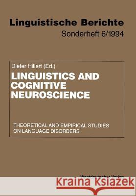 Linguistics and Cognitive Neuroscience: Theoretical and Empirical Studies on Language Disorders Hillert, Dieter 9783531126005 Vs Verlag Fur Sozialwissenschaften