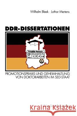 Ddr-Dissertationen: Promotionspraxis Und Geheimhaltung Von Doktorarbeiten Im Sed-Staat Bleek, Wilhelm 9783531126142 Vs Verlag Fur Sozialwissenschaften
