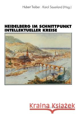 Heidelberg Im Schnittpunkt Intellektueller Kreise: Zur Topographie Der 