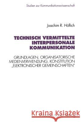 Technisch Vermittelte Interpersonale Kommunikation: Grundlagen, Organisatorische Medienverwendung, Konstitution 