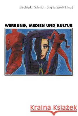 Werbung, Medien Und Kultur Schmidt, Siegfried J. 9783531127194