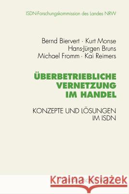 Überbetriebliche Vernetzung Im Handel: Konzepte Und Lösungen Im ISDN Biervert, Bernd 9783531127231 Vs Verlag Fur Sozialwissenschaften