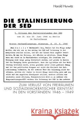 Die Stalinisierung Der sed: Zum Verlust Von Freiräumen Und Sozialdemokratischer Identität in Den Vorständen 1946-1949 Böhme, Ursula 9783531127729