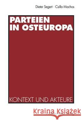 Parteien in Osteuropa: Kontext Und Akteure Segert, Dieter 9783531127743 Vs Verlag Fur Sozialwissenschaften