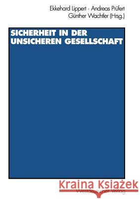 Sicherheit in Der Unsicheren Gesellschaft Ekkehard Lippert Gunther Wachtler Andreas Prufert 9783531128078 Vs Verlag Fur Sozialwissenschaften