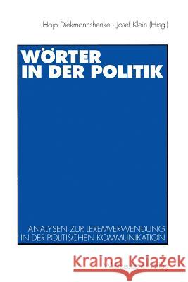 Wörter in Der Politik: Analysen Zur Lexemverwendung in Der Politischen Kommunikation Diekmannshenke, Hajo 9783531128504 Westdeutscher Verlag