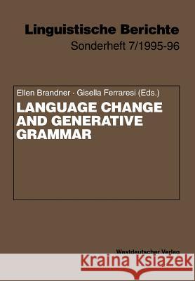 Language Change and Generative Grammar Ellen Brandner Gisella Ferraresi 9783531128573