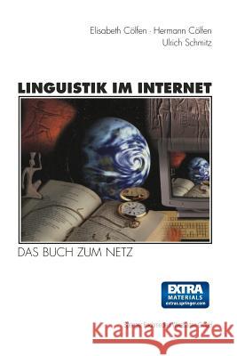 Linguistik Im Internet: Das Buch Zum Netz -- Mit CD-ROM Hermann Colfen Elisabeth Colfen Ulrich Schmitz 9783531128924