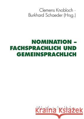 Nomination -- Fachsprachlich Und Gemeinsprachlich Knobloch, Clemens 9783531128931 Vs Verlag F R Sozialwissenschaften