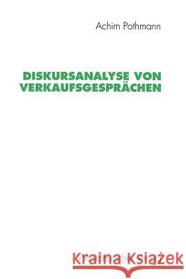 Diskursanalyse Von Verkaufsgesprächen Pothmann, Achim 9783531129174 Vs Verlag Fur Sozialwissenschaften