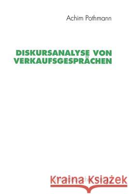 Diskursanalyse Von Verkaufsgesprächen Pothmann, Achim 9783531129174