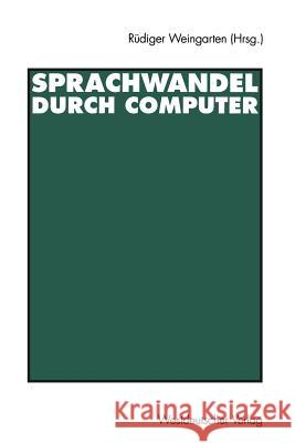 Sprachwandel Durch Computer Rudiger Weingartenglish 9783531129402 Vs Verlag Fur Sozialwissenschaften