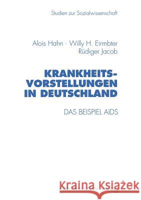 Krankheitsvorstellungen in Deutschland Alois Hahn Willy H. Eirmbter R. Diger Jacob 9783531129679 Vs Verlag F R Sozialwissenschaften