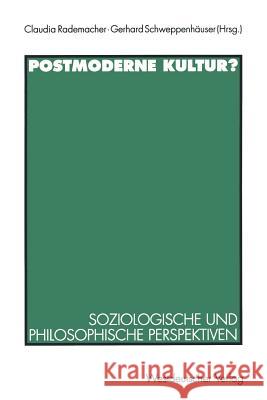 Postmoderne Kultur? Claudia Rademacher Gerhard Schweppen 9783531129952