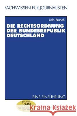 Die Rechtsordnung Der Bundesrepublik Deutschland: Eine Einführung Branahl, Udo 9783531130187 Vs Verlag Fur Sozialwissenschaften