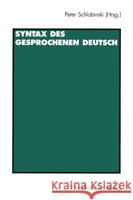 Syntax Des Gesprochenen Deutsch Schlobinski, Peter 9783531130712 Vs Verlag F R Sozialwissenschaften