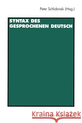 Syntax Des Gesprochenen Deutsch Schlobinski, Peter 9783531130712