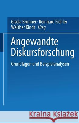 Angewandte Diskursforschung: Band 1: Grundlagen Und Beispielanalysen Brünner, Gisela 9783531130767 Springer