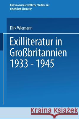 Exilliteratur in Großbritannien 1933 - 1945 Dirk Wiemann 9783531131580 Vs Verlag Fur Sozialwissenschaften