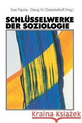 Schlüsselwerke Der Soziologie Papcke, Sven 9783531132358 Vs Verlag F R Sozialwissenschaften