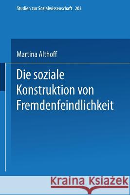 Die Soziale Konstruktion Von Fremdenfeindlichkeit Martina Althoff 9783531132365