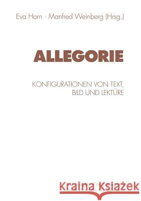 Allegorie: Konfigurationen Von Text, Bild Und Lektüre Horn, Eva 9783531132440 Vs Verlag Fur Sozialwissenschaften