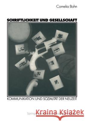 Schriftlichkeit Und Gesellschaft: Kommunikation Und Sozialität Der Neuzeit Bohn, Cornelia 9783531132570 Vs Verlag Fur Sozialwissenschaften