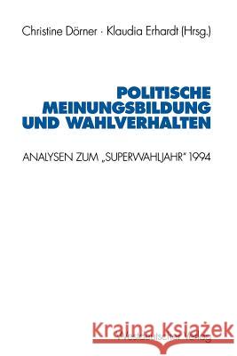 Politische Meinungsbildung Und Wahlverhalten: Analysen Zum 