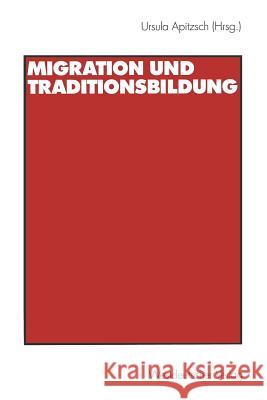 Migration Und Traditionsbildung Ursula Apitzsch 9783531133782