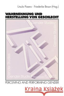 Wahrnehmung Und Herstellung Von Geschlecht: Perceiving and Performing Gender Pasero, Ursula 9783531133799 Vs Verlag F R Sozialwissenschaften
