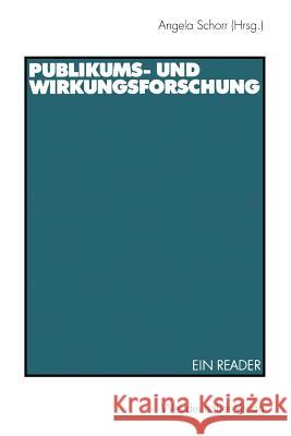 Publikums- Und Wirkungsforschung: Ein Reader Schorr, Angela 9783531133850 Vs Verlag Fur Sozialwissenschaften