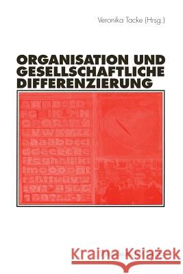 Organisation Und Gesellschaftliche Differenzierung Tacke, Veronika 9783531134420 Vs Verlag F R Sozialwissenschaften