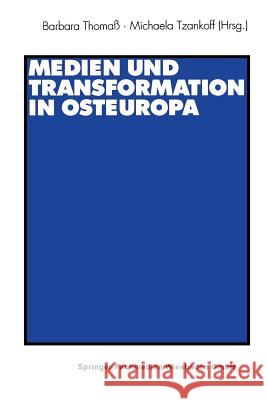 Medien Und Transformation in Osteuropa Barbara Thomass Michaela Tzankoff Barbara Thomass 9783531134765 Springer