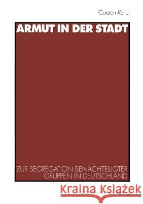 Armut in Der Stadt Carsten Keller 9783531134826 Vs Verlag Fur Sozialwissenschaften