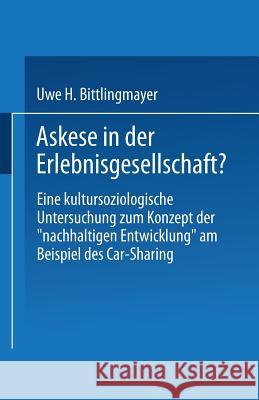 Askese in Der Erlebnisgesellschaft?: Eine Kultursoziologische Untersuchung Zum Konzept Der 