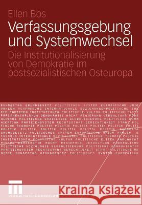 Verfassungsgebung Und Systemwechsel: Die Institutionalisierung Von Demokratie Im Postsozialistischen Osteuropa Bos, Ellen 9783531135427 Vs Verlag Fur Sozialwissenschaften