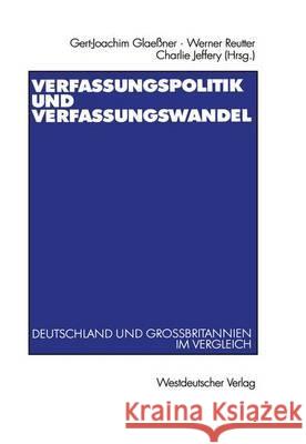 Verfassungspolitik Und Verfassungswandel: Deutschland Und Großbritannien Im Vergleich Glaeßner, Gert-Joachim 9783531135700 Vs Verlag Fur Sozialwissenschaften