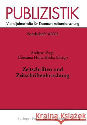 Zeitschriften Und Zeitschriftenforschung Andreas Vogel Christina Holtz-Bacha 9783531136615 Vs Verlag Fur Sozialwissenschaften